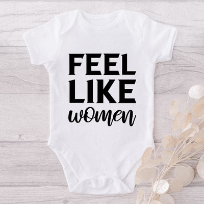 Feel Like Women-Onesie-Best Gift For Babies-Adorable Baby Clothes-Clothes For Baby-Best Gift For Papa-Best Gift For Mama-Cute Onesie