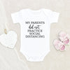 Trendy Baby Clothes Adorable Baby Onesie My Parents Did Not Practice Social Distancing Baby Onesie Unisex Baby Onesie Sweet Baby Onesie