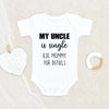 Cute Baby Onesie Uncle Single Baby Onesie My Uncle Is Single Ask Mommy For Details Baby Onesie Funny Baby Onesie Uncle Baby Clothes