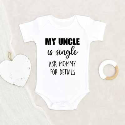 Cute Baby Onesie Uncle Single Baby Onesie My Uncle Is Single Ask Mommy For Details Baby Onesie Funny Baby Onesie Uncle Baby Clothes