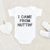 Baby Shower Gift Unique Baby Onesie I Came From Nuttin Baby Onesie Unisex Baby Onesie Pregnancy Announcement Baby Onesie Cute Baby Onesie