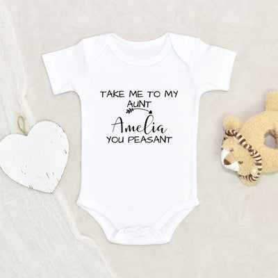 Custom Baby Clothes Funny Aunt Baby Clothes Take Me To My Aunt You Peasant Personalized Name Baby Onesie Cute Aunt Baby Onesie Unisex Baby Onesie