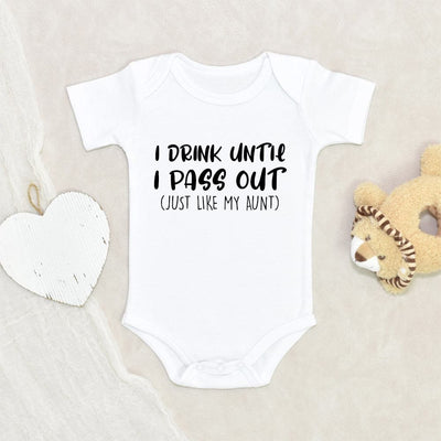 Baby Shower Gift Funny Baby Onesie I Drink Until I Pass Out Just Like My Aunt Baby Onesie Aunt Baby Onesie Funny Baby Clothes