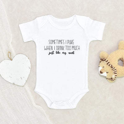 Newborn Baby Clothes Adorable Just Like My Aunt Baby Onesie Sometimes I Puke Just Like My Aunt Baby Onesie Unisex Baby Onesie Unique Baby Onesie