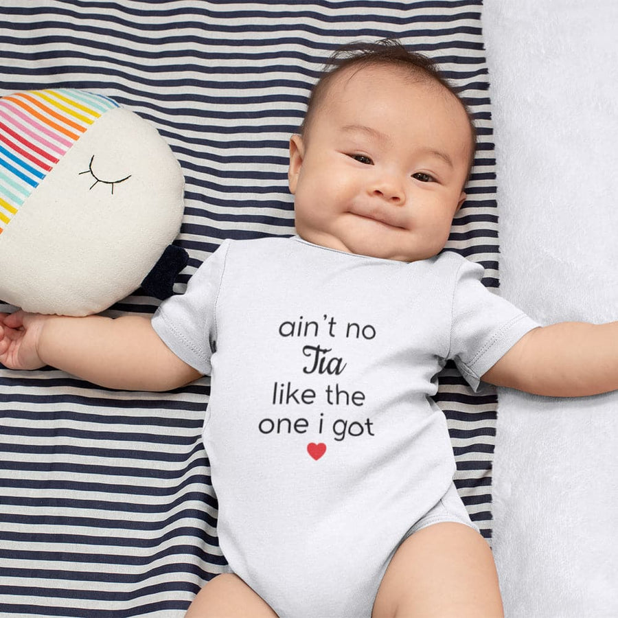Cute Baby Onesie - New Tia Baby Clothes - Ain't No Tia Like The One I Got Baby Onesie - Tia Baby Onesie - Niece/Nephew Baby Onesie